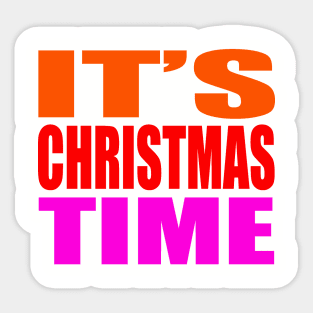 It's Christmas time Sticker